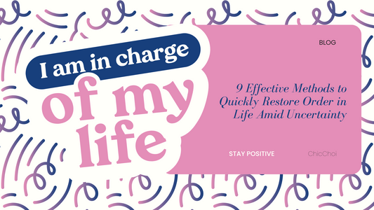 9 Effective Methods to Quickly Restore Order in Life Amid Uncertainty